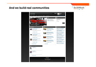 And we build real communities
 