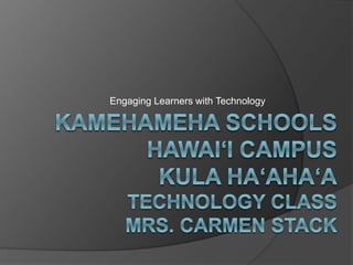 Engaging Learners with Technology
 