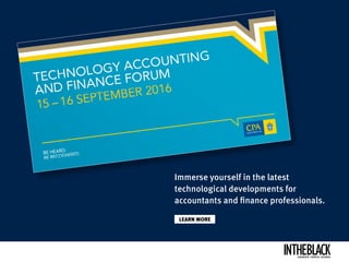 LEARN MORE
Immerse yourself in the latest
technological developments for
accountants and finance professionals.
LEADERSHIP .STRATEGY . BUSINESS