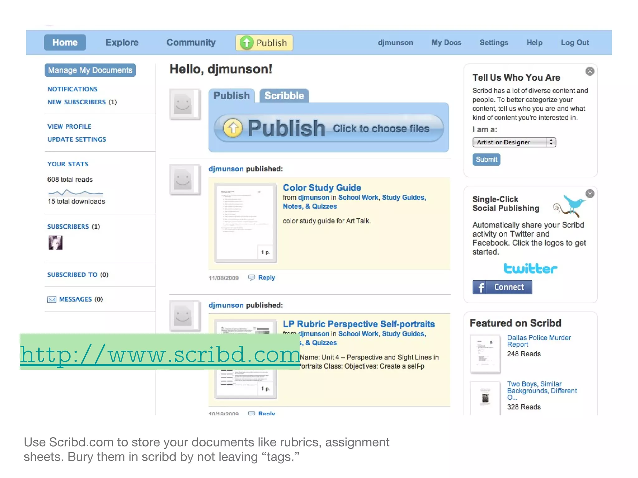 Use Scribd.com to store your documents like rubrics, assignment sheets. Bury them in scribd by not leaving “tags.” http://www.scribd.com 