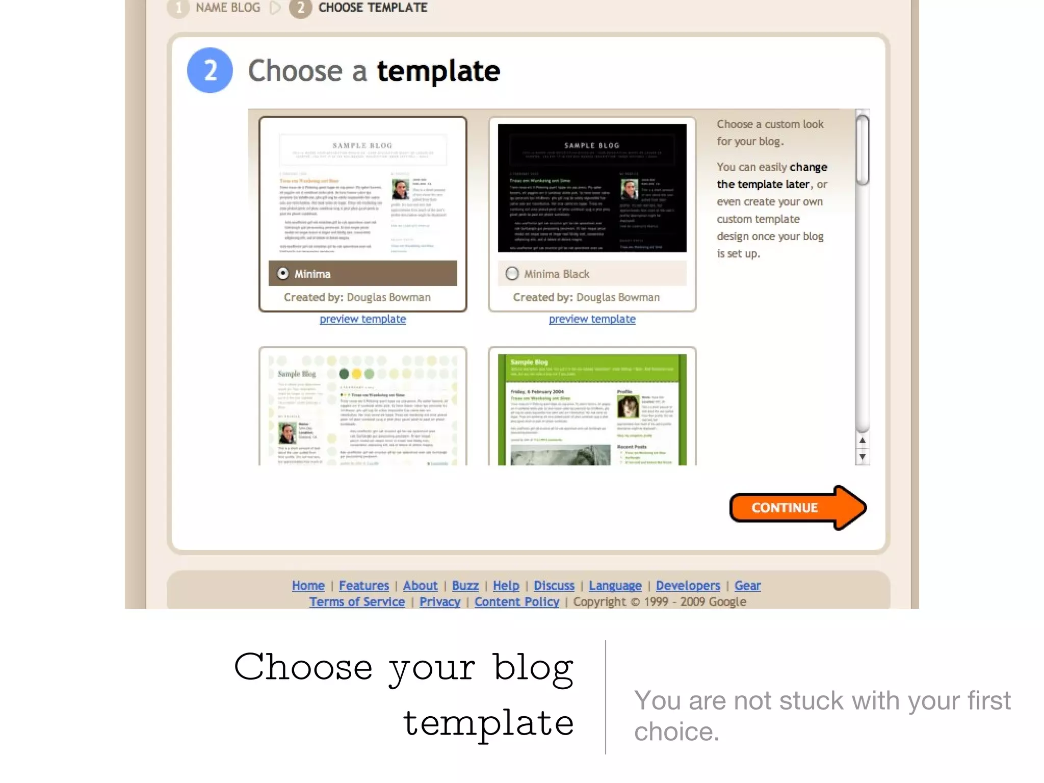 Choose your blog template You are not stuck with your first choice. 