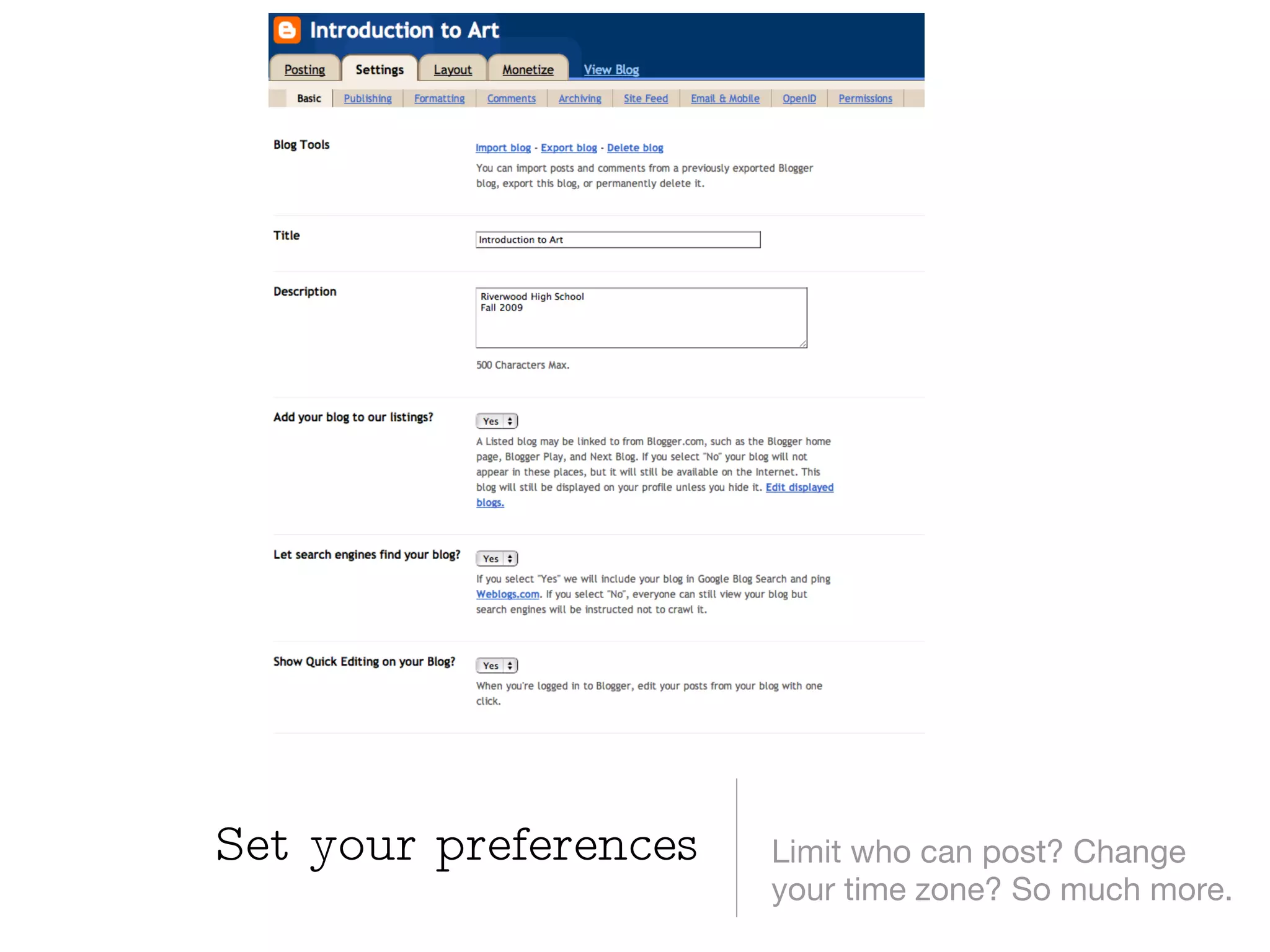 Limit who can post? Change your time zone? So much more. Set your preferences 