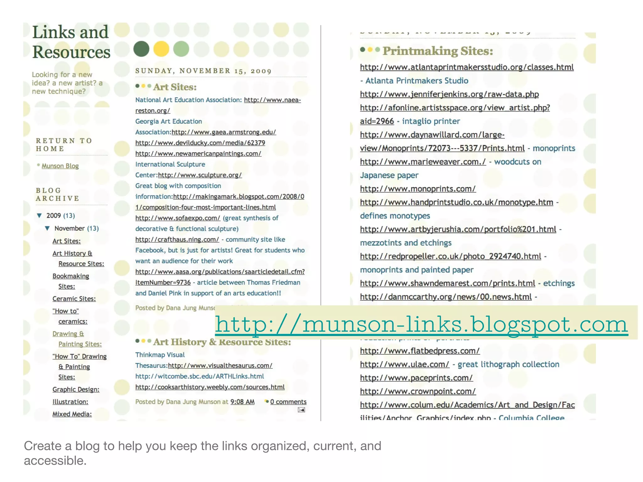 Create a blog to help you keep the links organized, current, and accessible. http://munson-links.blogspot.com   