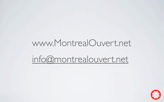 www.MontrealOuvert.net
info@montrealouvert.net
 