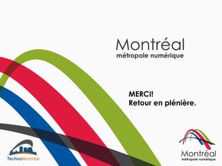 MERCI!
Retour en plénière.
 