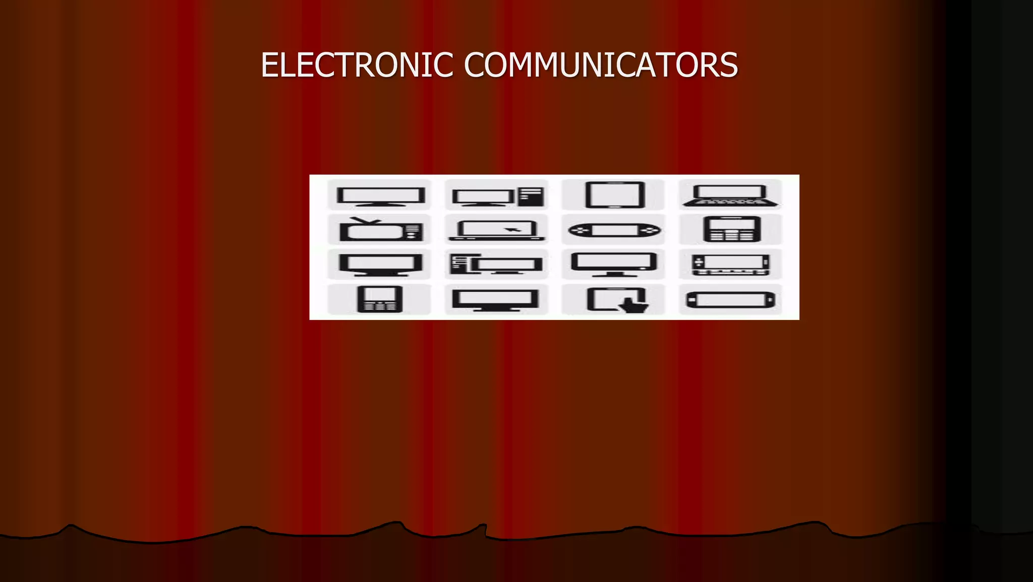 ELECTRONIC COMMUNICATORS
 