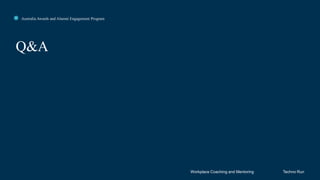 Click to edit Master title style
Q&A
Workplace Coaching and Mentoring
Australia Awards and Alumni Engagement Program
Techno Run
 