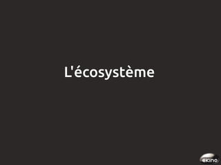 L'écosystème

 