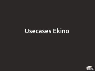 Usecases Ekino

 