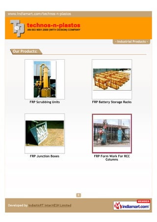- Industrial Products -


Our Products:




        FRP Scrubbing Units   FRP Battery Storage Racks




         FRP Junct...