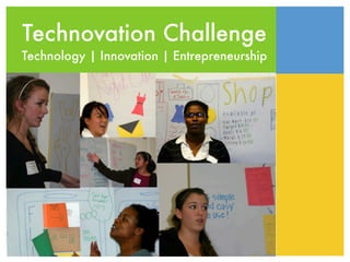 Technovation Challenge
Technology | Innovation | Entrepreneurship
 