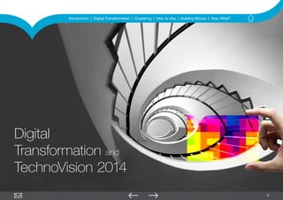 9
Digital
Transformation and
TechnoVision 2014
Introduction | Digital Transformation | Clustering | How to Use | Building ...