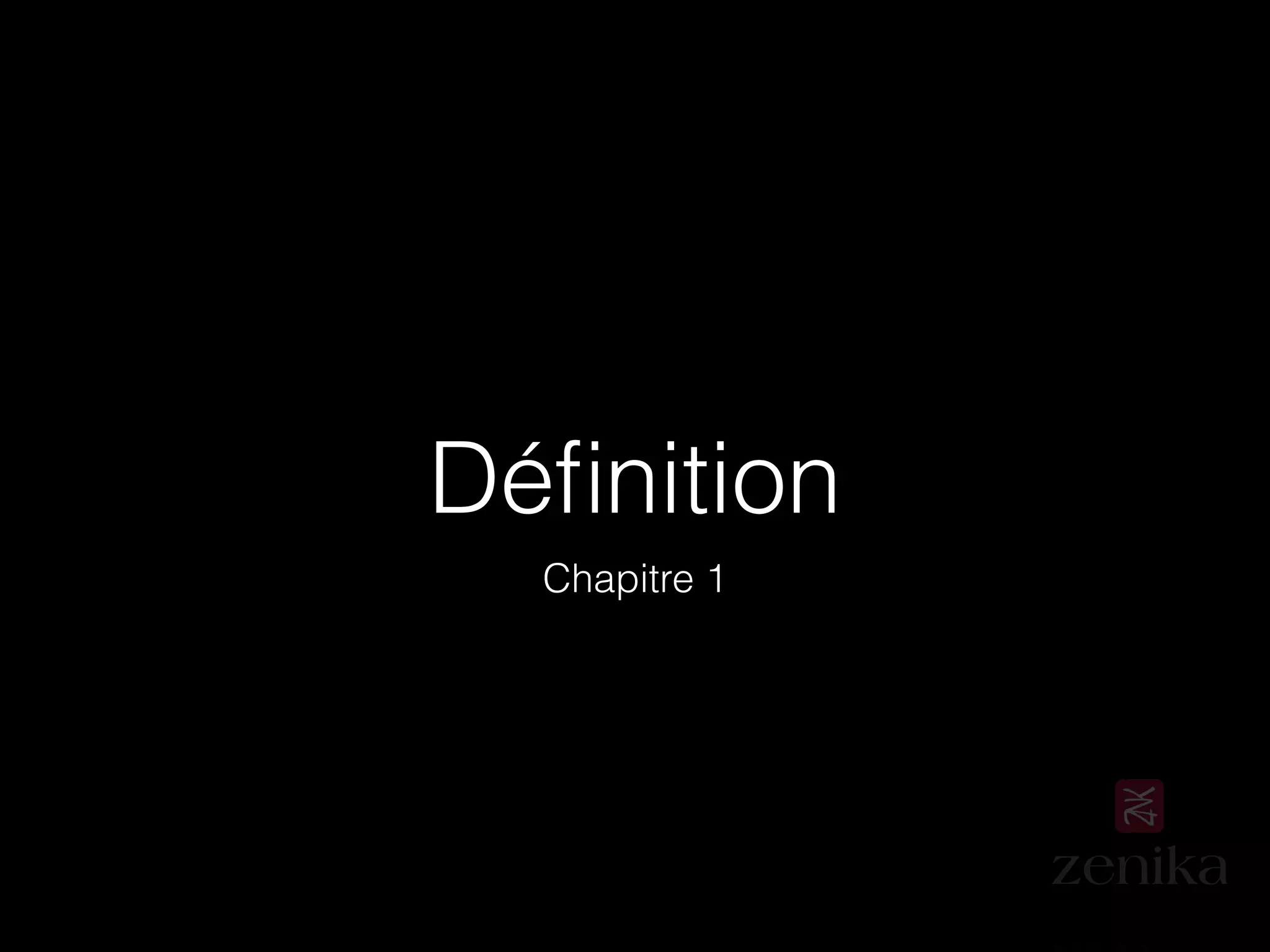 Déﬁnition
Chapitre 1
 