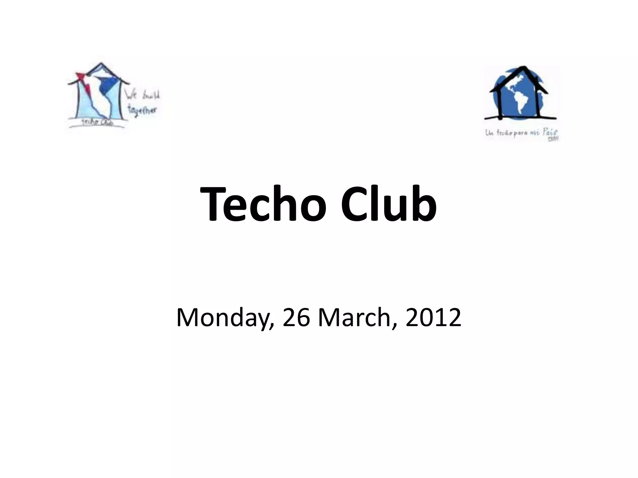 Techo Club
Monday, 26 March, 2012