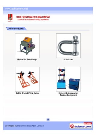 Other Products:




         Hydraulic Test Pumps         D Shackles




       Cable Drum Lifting Jacks   Cement & Aggregates
                                   Testing Equipment
 