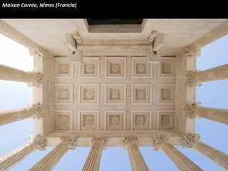 Maison Carrée, Nîmes (Francia)
 