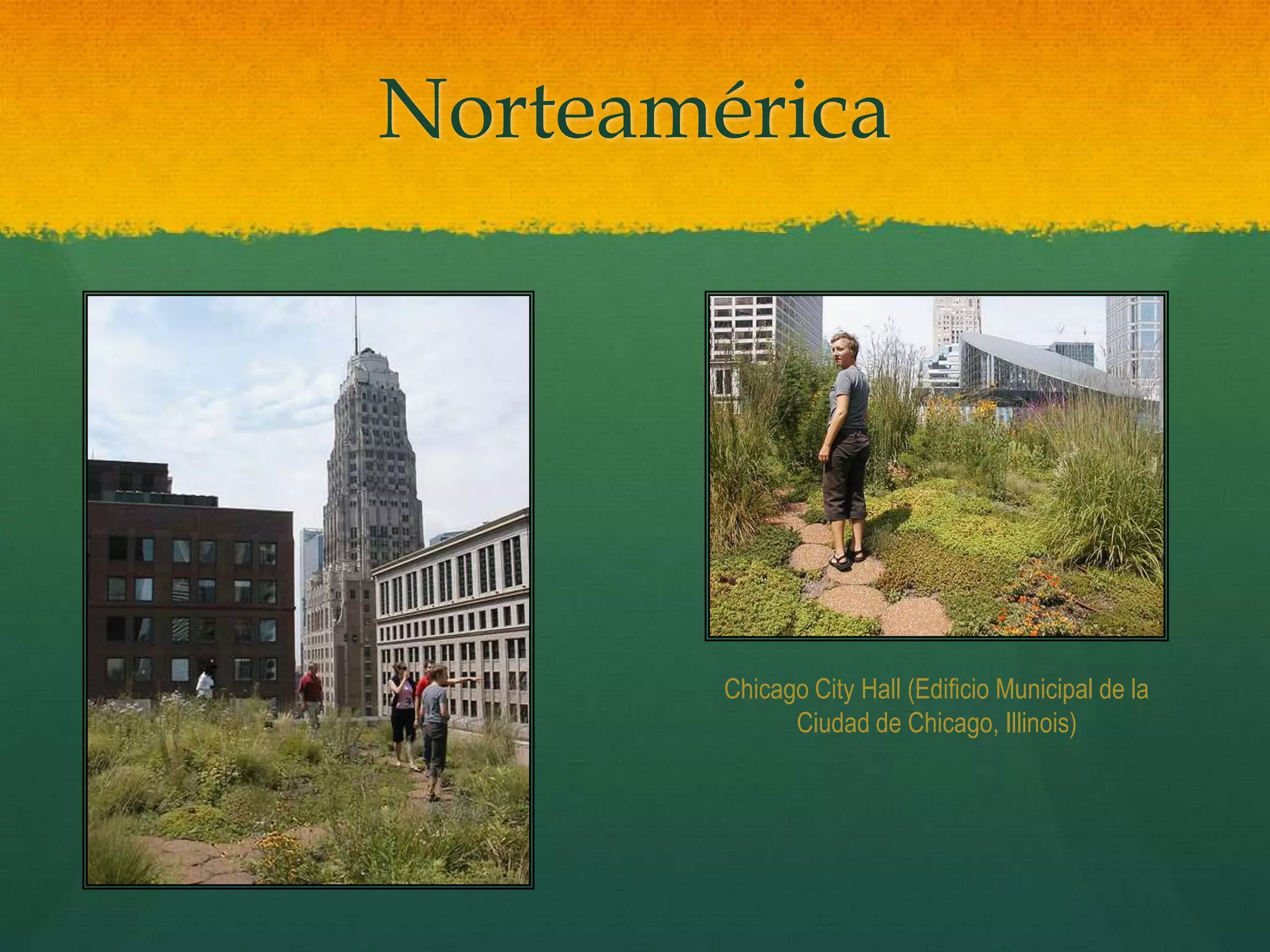 Norteamérica
Chicago City Hall (Edificio Municipal de la
Ciudad de Chicago, Illinois)
 