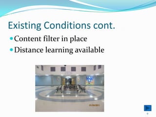 Existing Conditions cont.Content filter in placeDistance learning available9