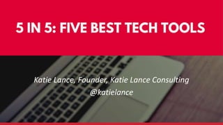 Katie Lance, Founder, Katie Lance Consulting
@katielance
 