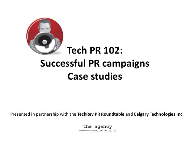 Tech Pr 102 Successful Pr Campaigns Case Studies