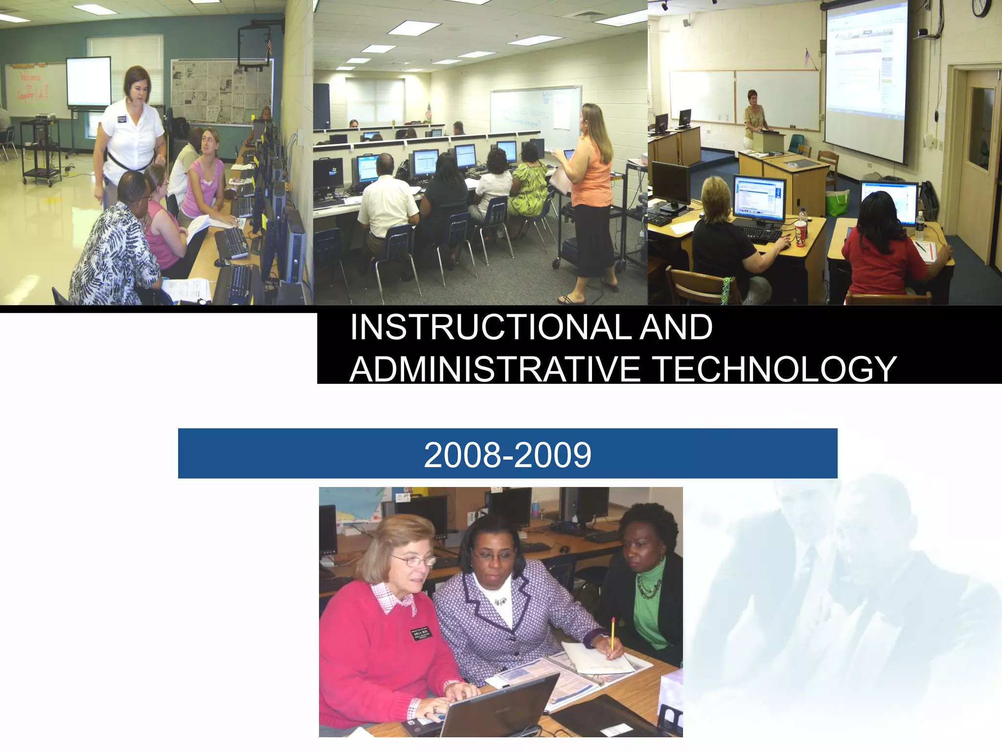 INSTRUCTIONAL AND
ADMINISTRATIVE TECHNOLOGY

   2008-2009



   Company
   LOGO
 
