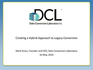 Mark Gross, Founder and CEO, Data Conversion Laboratory
Creating a Hybrid Approach to Legacy Conversion
16 May, 2014
 
