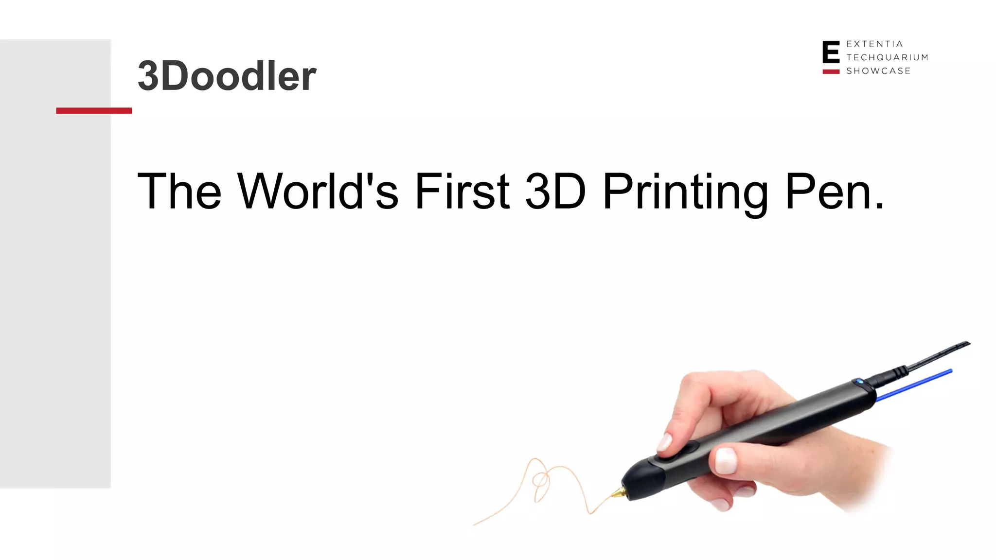 The World's First 3D Printing Pen.
3Doodler
 