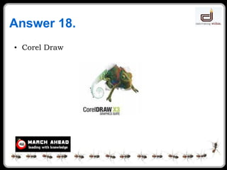 Answer 18. Corel Draw 