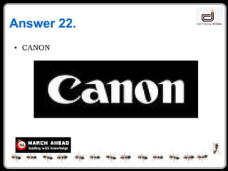 Answer 22. CANON 