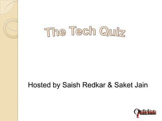 Hosted by Saish Redkar & Saket Jain
 