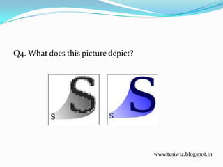 Q4. What does this picture depict?
www.tcsiwiz.blogspot.in
 