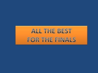 ALL THE BESTFOR THE FINALS