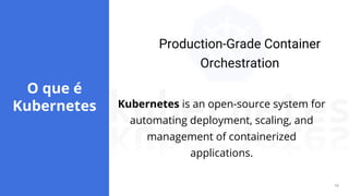 ©ThoughtWorks 2017 Commercial in Confidence
10
Production-Grade Container
Orchestration
Kubernetes is an open-source syste...
