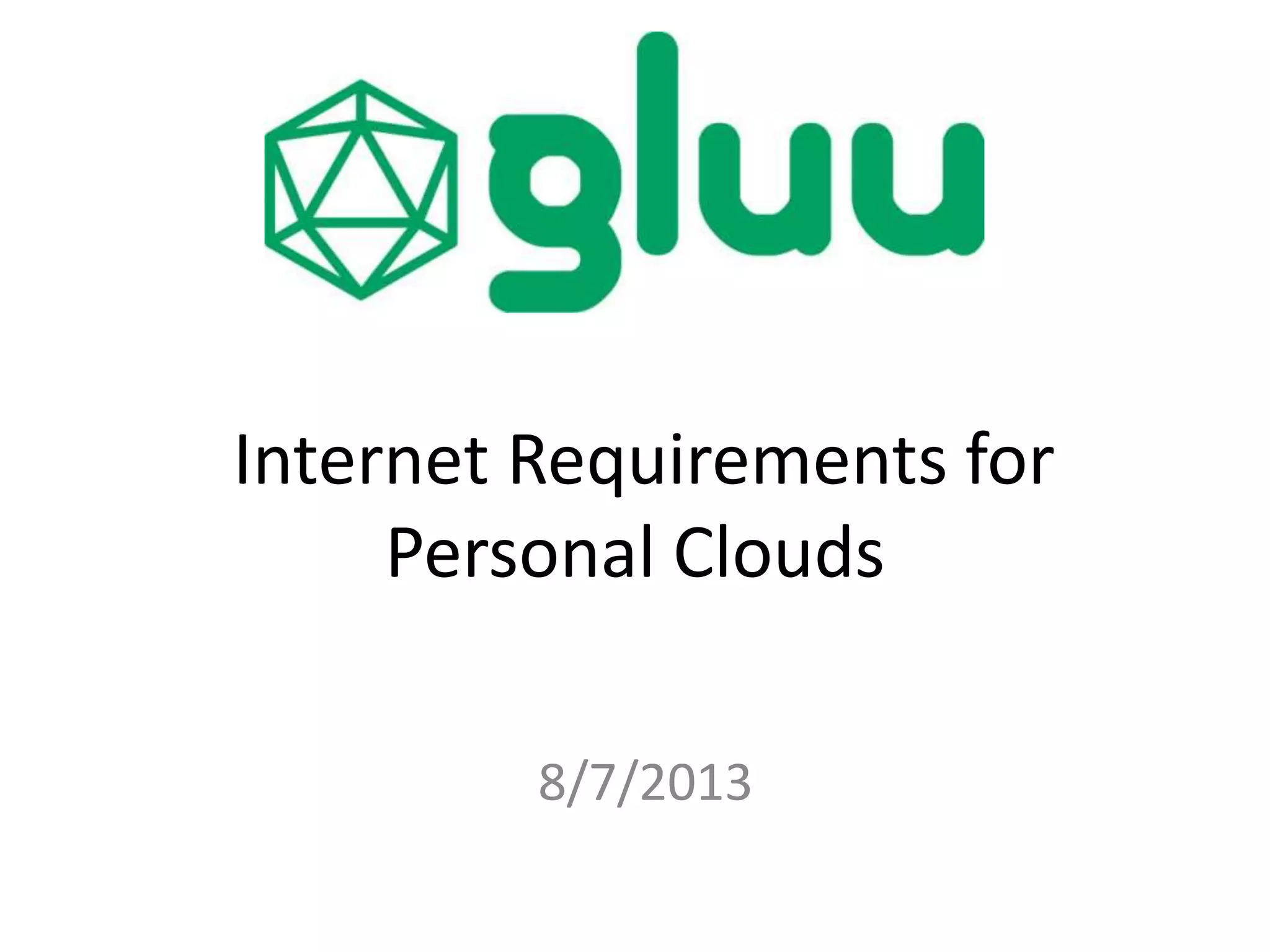 Internet Requirements for
Personal Clouds
8/7/2013