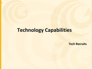 Technology Capabilities Tech Recruits 