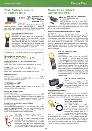 31
Power Analysers, Loggers
& Recorders cont’d.
Hioki PW3198 Power
Quality Analyser
with 3 x 1000A AC CT
& 1 x 200A AC/DC CT
HIO,3198 (8732) AU
Premium Power Quality Analyser for demanding
applications. Includes 3 x 1000A ac CTs and 1 x 200A AC/DC CT. Ideal for ac
mains studies as well as solar inverter evaluations. Supplied with Hioki 9624
PQA-HiVIEW Software for detailed data analysis and report generation.
Metrix MX2040 AC/DC Clamp-on Meter
MET,MX2040 (8745) AU
Measures A, V, Hz, kW, kVA, kVAR, kWH, PF and resistance.
Ranges 200A & 2kA, 600V & 1kV, 20kW, 200kW & 2MW &
kWH. Scale length 3,000. Single and 3ph operation. Motor
rotation indication. Peak, min, max, average, RMS, and crest
factor indication. Peak response time 1μs. Analogue output
option fitted giving dynamic signals and calculated parameters
(energy, etc). Jaw opening 55mm for 22 x 64 bars.
Current Clamp Probes & Accessories
See also Electrical Testers on page 24
See also Power Analysers & Recorders on page 27-31
CHK 3 Phase Converter for CTs 1A Input to 200mA Output
CHK,CK1 (8751) AU
Adaptor for CTs with 1A secondary outputs, this unit suits CHK,PM30/20.
CHK 3 Phase Converter for CTs 5A Input to 200mA Output
CHK,CK5 (8752) AU
Adaptor for CTs with 5A secondary outputs, unit suits CHK,PM30/20.
CHK CR100 Clamp-on CT
CHK,CR100 (8753) AU/MY
Jaws 43mmØ inside. Use with CHK,PM20 or PM30 for use as fourth CT to
measure neutral current. Accuracy Class 1.
CHK CR500 Clamp-on 500 CT
CHK,CR500 (8754) AU
Jaws 43mmØ inside. Use with CHK,PM20 or PM30 for use as fourth CT to
measure neutral current. Accuracy Class 1.
Current Clamp Probe 0 to 1A RMS
DRA-BMI,TR2501 ( 8765) AU
Set of 4 current clamp/probes, range 0 to 10A RMS. Max conductor size 12mm
dia. Suitable for power quality analysers DRA-BMI,PG4400, DRA-BMI,PX5
and DRA-BMI,PX5-400. For current measurement through CT current
Transformer. CT Ratio can be selected on the above mentioned models.
Dranetz TR2510 Current Clamp Probe 0 to 10A RMS
DRA-BMI,TR2510 (8766) AU
Set of 4 current clamp/probes, range 0 to 10A RMS. Max conductor size 12mmØ.
Suitable for power quality analysers DRA-BMI,PG4400, DRA-BMI,PX5 and
DRA-BMI,PX5-400. For current measurement through CT current transformer.
CT ratio can be selected on the above mentioned models.
Fluke 376 True-rms AC/DC Clamp Meter with iFlex
FLU,376 (8770) AU/MY
1,000A AC and DC current measurement with fixed
jaw. 2500A AC current measurement with the 45cm
iFlex flexible current probe. 1000V AC and DC voltage
measurement. Voltage and current measurements are
true rms. Includes ability to measure frequency, resistance
and capacitance. Rated CAT IV 600V and CAT III 1000V.
Current Clamp Probes &
Accessories cont’d.
Fluke i5sPQ3 AC Current Clamps,
5A (3 x i5S per set)
FLU,I5SPQ3 (8790) AU
A pack of 3 pieces of the i5s 5A AC current clamps,
specially configured to provide low current accuracy
while taking measurements on secondary current
transformers. CAT III 600 V (For insulated conductors only). Suits the Fluke
435 and other instruments with BNC inputs.
Hioki AC/DC Clamp on Meter with Analog Output 20/200A
HIO,3284 (8780) AU
Can also measure volts, ranges 30V, 300V, 600V AC/DC. Frequency ranges
10Hz, 100Hz, 1,000Hz. Display LCD, counts max 2,500 current, 3,750 voltage,
1,250 frequency. Output voltage 1V for 2,000 count on FS for each current
range, can select Rec rms output, response time about 250ms rise time, fall
about 500ms. Select Mon for waveform output. 1V is produced for 1,000
count on FS frequency range. Output not available for voltage measurements.
Supplied with signal output cord, 4mm to BNC convertor, carry case and AC
adaptor. Note: Can be powered with internal 9V battery or AC adaptor. (AC
adaptor not supplied.)
Hioki 3285 AC/DC Clamp-on Meter
with Analog Output
HIO,3285 (8781) AU
Ranges 200A/2kA AC/DC. Measure volts, ranges 30V,
300V & 600V AC/DC. Frequency ranges 10Hz, 100Hz
& 1kHz. Display LCD, counts max 2,500 current, 3,750
voltage and 1,250 frequency. Output voltage 1V for 2,000
count fs for each current range, can select Rec RMS
output, response time about 250ms rise time, fall about
500ms. Waveform output. 1V is produced for 1,000 count
on FS frequency range. Output not available for voltage
measurements. Supplied with signal output cord, 4mm
to BNC convertor, carry case and AC adaptor. Powered
with internal 9V battery or AC adaptor. (AC adaptor not
supplied) adaptor.
Hioki 3290 Clamp-On AC/DC HiTester
HIO,3290 MY
Current Measurement at DC and from 1Hz
AC to 1,000Hz. Current Clamp Hioki 9693
Clamp-on AC/DC sensor ranges: 20A, 200A
& 2,000A, jaw opening 55mm.
Hioki 9660 Clamp-on 100A AC CT
HIO,9660CT100A (8783) AU
Rated primary current 100A AC. Amplitude accuracy: ±0.5% rdg. ±0.2%fs
(at 45 to 66Hz). 66Hz-5kHz ±1% or less. Max circuit voltage 300V RMS/
insulated wire. Core jaw: 15mmØ. Size: 46w x 21d x 135hmm, cord length 3m.
Hioki 9661 CCT-500A Clamp-On
Sensors 500A, 500mVAC Output
HIO,9661 CCT-500A (8784) AU
500A rated, 500mVAC FS output,
core jaw 46mmØ. Designed with
a safety barrier to protect the user
from being in direct contact with live
conductors and completely meets all CE
marking requirements. Basic specifications:
Rated input current 500A AC, rated output current 0.5VAC, accuracy (at 45
to 66Hz), amplitude: ±0.5% rdg ±0.2% FS FS (FS) is the 3196 range value,
phase: ±0.5° or less, frequency characteristics 66Hz to 5kHz (±1% or less
from accuracy), max allowable input continuous 550A RMS (45 to 66Hz), max
circuit voltage 600VAC RMS (insulated wire), core jaw Ø46mm, dimensions,
mass 77mm W x 151mm H x 42mm D, 360g, cord length 3m.
Electrical Powerwww.techrentals.com.au
 