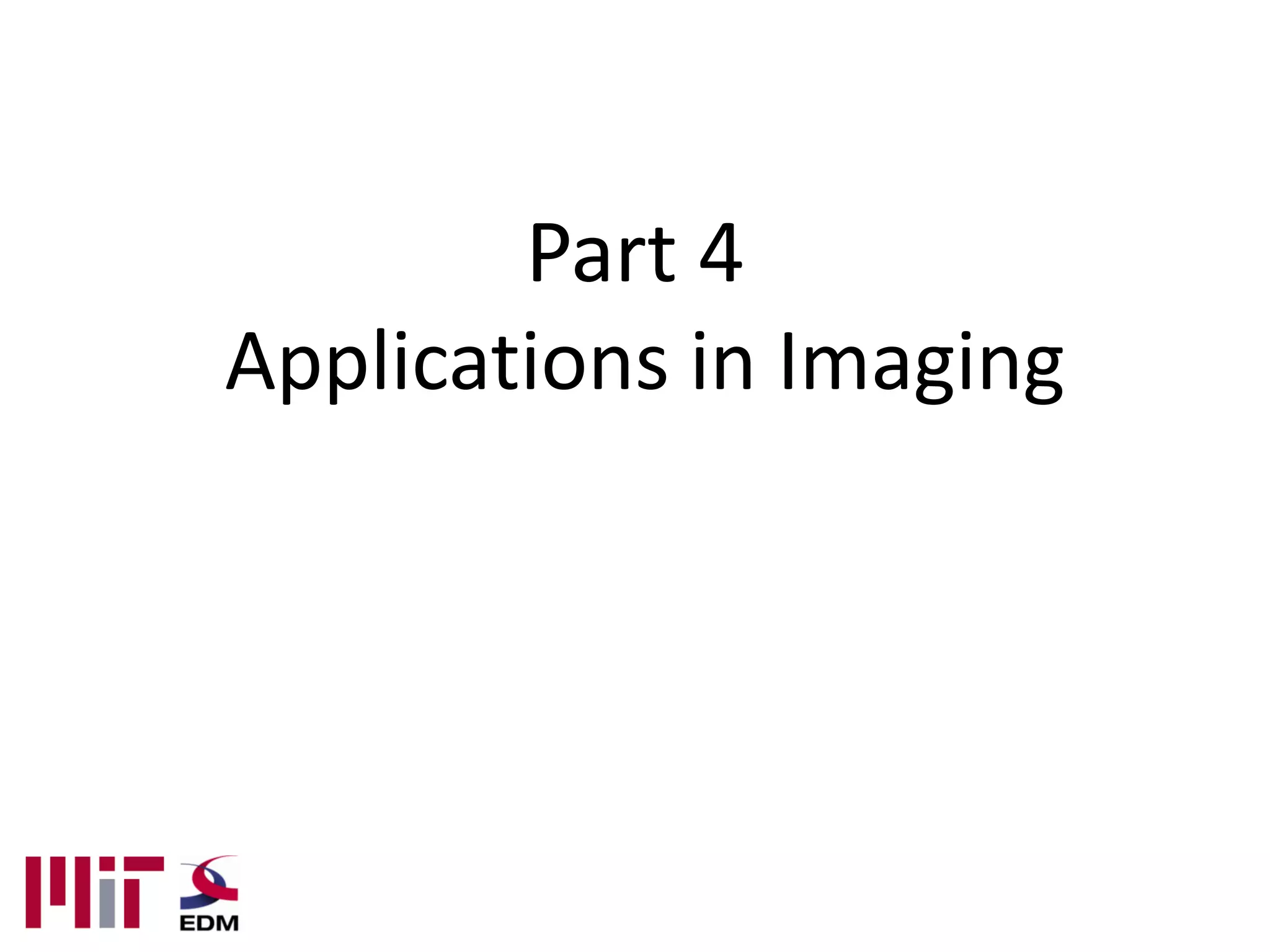 Part 4
Applications in Imaging
 
