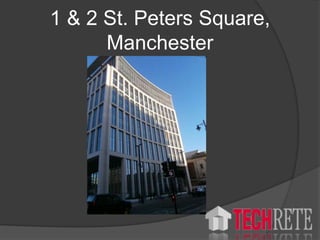 1 & 2 St. Peters Square,
Manchester
 