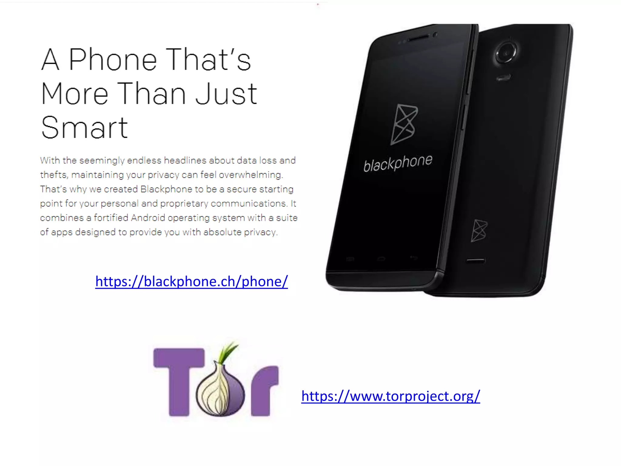 https://blackphone.ch/phone/
https://www.torproject.org/
 