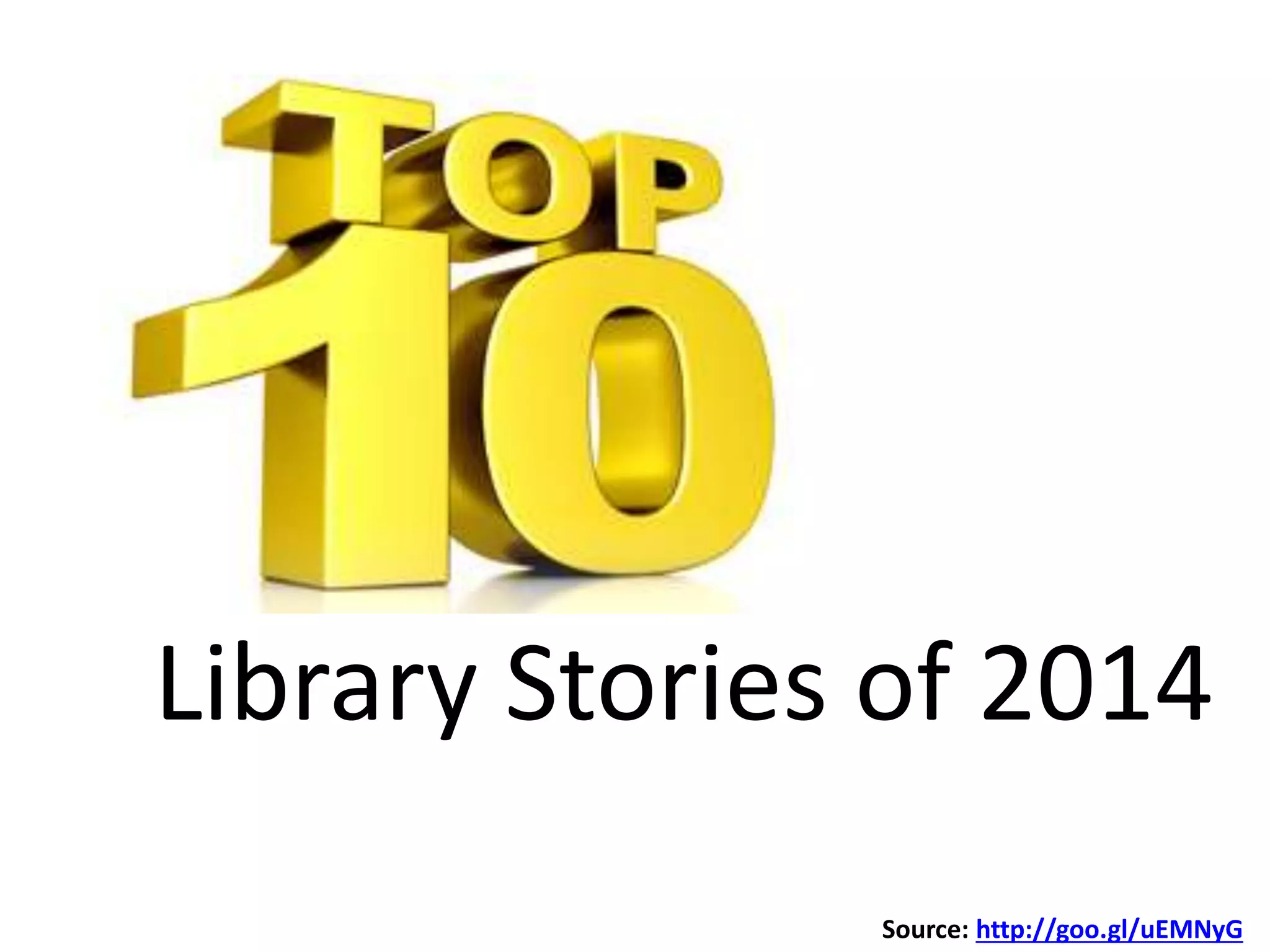 Library Stories of 2014
Source: http://goo.gl/uEMNyG
 