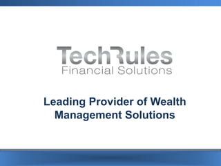 Leading Provider of Wealth
Management Solutions

 
