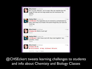 @CHSEckert tweets learning challenges to students
and info about Chemisty and Biology Classes
 