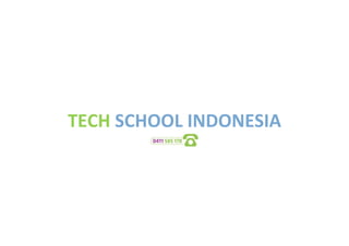 TECH SCHOOL INDONESIA
 