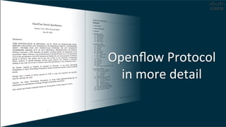 Openﬂow	
  Protocol	
  
in	
  more	
  detail	
  
 