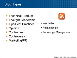 Technical/Product Thought Leadership Tips/Best Practices Opinion Contrarian Controversy Marketing/PR Blog Types Information Relationships Knowledge Management 
