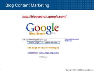 Blog Content Marketing http://blogsearch.google.com/   