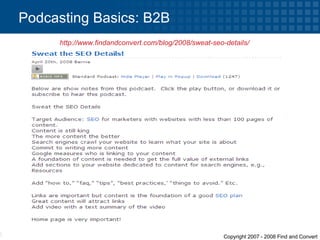 Podcasting Basics: B2B http://www.findandconvert.com/blog/2008/sweat-seo-details /   