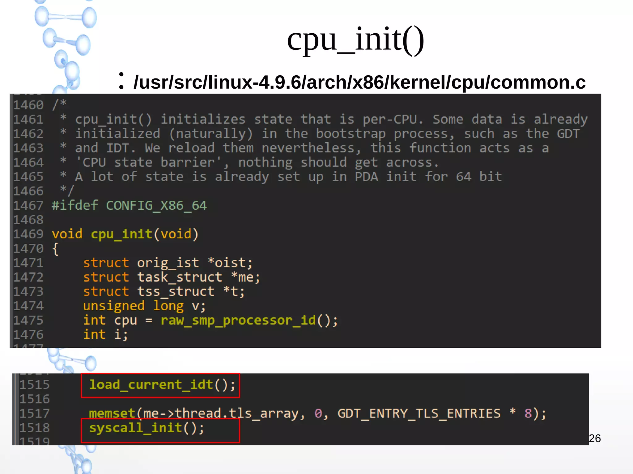 26
cpu_init()
: /usr/src/linux-4.9.6/arch/x86/kernel/cpu/common.c
 