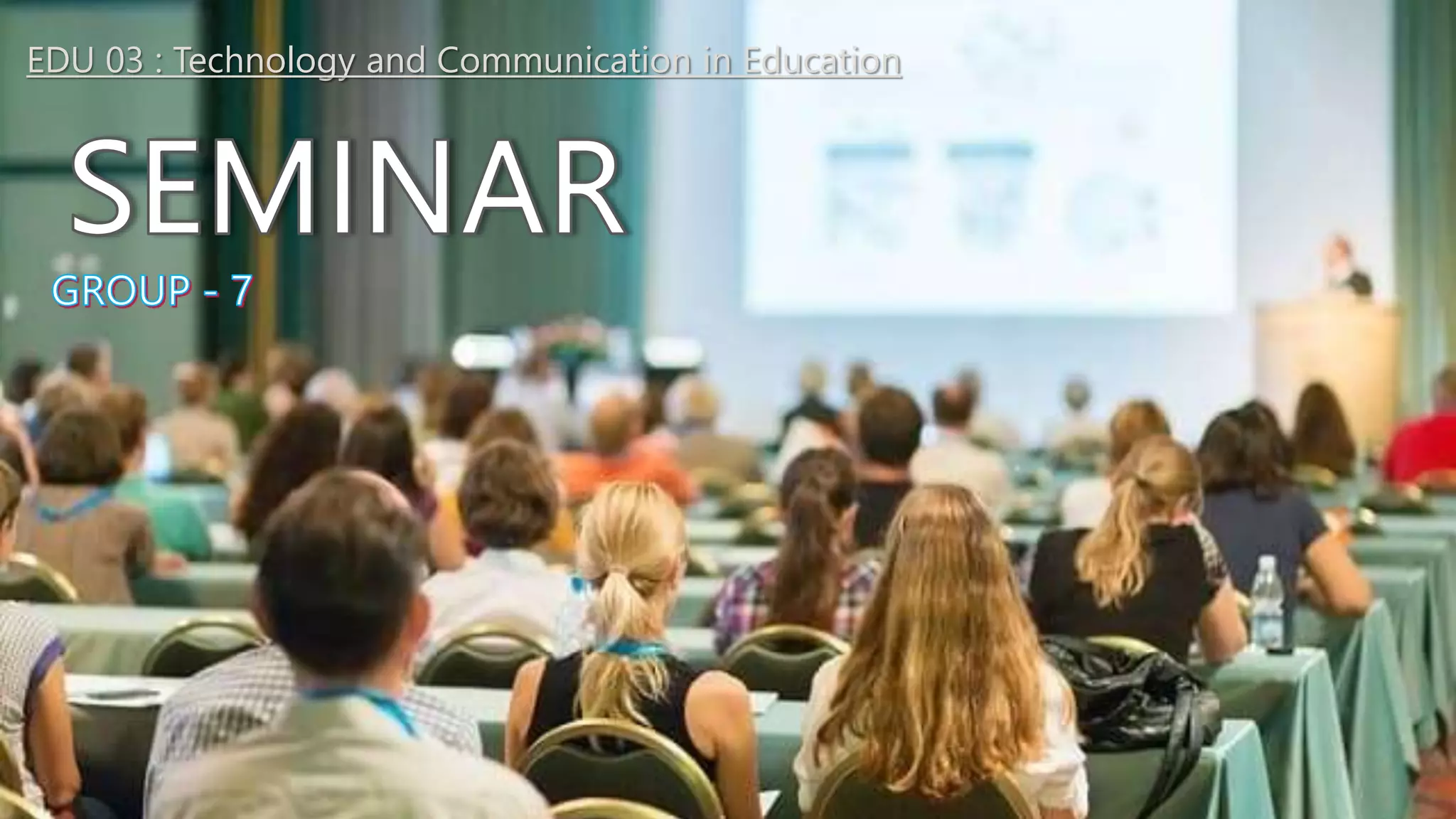 EDU 03 : Technology and Communication in Education
 