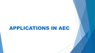 APPLICATIONS IN AEC
 